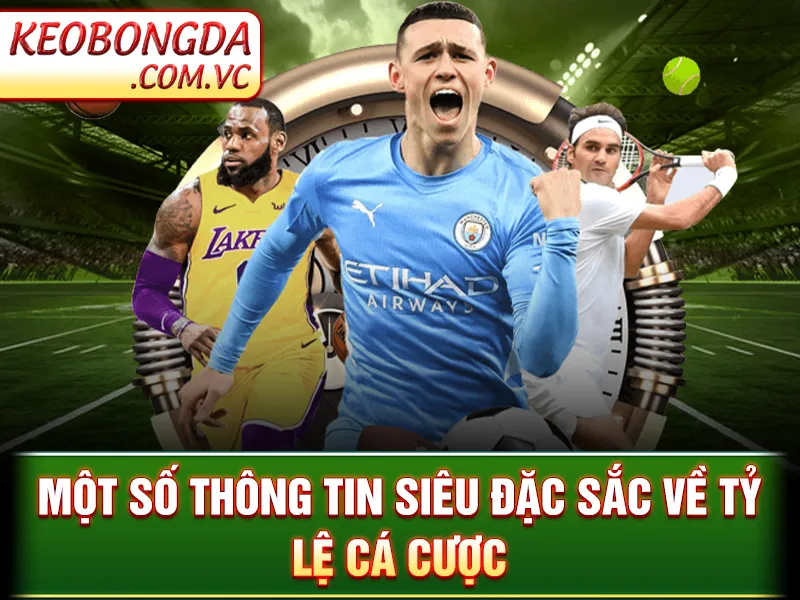 Tỷ Lệ Cá Cược - Các Mẹo Phân Tích Chuẩn Xác Để Chiến Thắng 2 Một số thông tin siêu đặc sắc về tỷ lệ cá cược