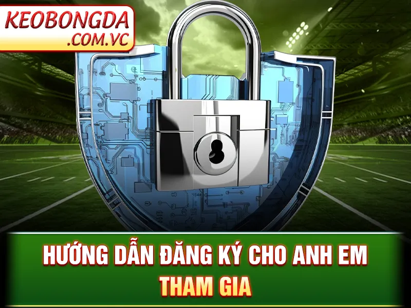 Đăng Ký Và Tải App Keobongda Siêu Nhanh Chóng Chỉ Với 3 Bước 3 Đăng Ký Và Tải App Keobongda - Hướng dẫn đăng ký cho anh em tham gia
